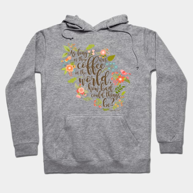 As Long As There Was Coffee Hoodie by literarylifestylecompany